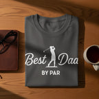 Gray t-shirt with "Best Dad By Par" text and golfer graphic.