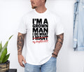 White t-shirt with black text: "I'm a grown man, I do what I want, my daughter wants".